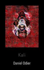 Kali - Mythologie, geheime Praktiken & Rituale