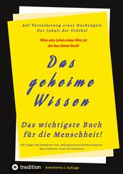 Das geheime Wissen - Das wichtigste Buch f&uuml;r die Menschheit!