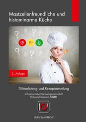 Mastzellenfreundliche und histaminarme K&uuml;che