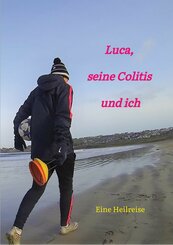 Luca, seine Colitis und ich (eBook, ePUB)