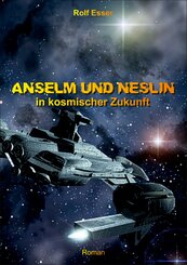 Anselm und Neslin in kosmischer Zukunft (eBook, ePUB)