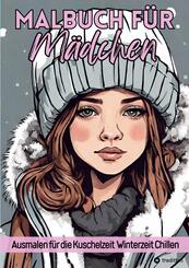 Malbuch f&uuml;r M&auml;dchen Ausmalen f&uuml;r die Kuschelzeit, Winterzeit, Chillen f&uuml;r Teenager, Tweens und Erwachsene und Kinder Geschenk zum Wichteln Weihnachten Advent Entspannung und Stressabbau