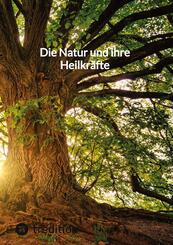 Die Natur und ihre Heilkr&auml;fte