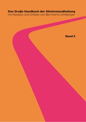 Das Große Handbuch der Gleisinstandhaltung - Stabilisierung - Digitalisierun - Gleisreinigung - Umwelt Nachhaltigkeit - Planumssanierung - Oberleitungsinstandhaltung - Gleisinstandhaltung  - LCC RAMS (eBook, ePUB)