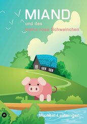 MIAND und das kleine rosa Schweinchen (eBook, ePUB)