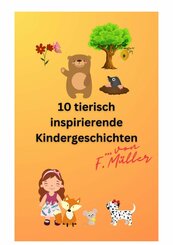 10 tierisch inspirierende Kindergeschichten (eBook, ePUB)
