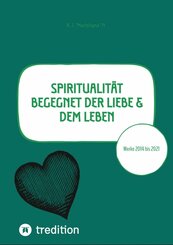 Spiritualität begegnet der Liebe & dem Leben (eBook, ePUB)