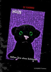 Hölly, der kleine Dämon welcher sein Leben und auch die Welten mit einer jungen Vampirhexe in Ausbildung teilt. Tauche ein in unterschiedliche Welten mit Wesen die du so noch nicht kennengelernt hast. (eBook, ePUB)