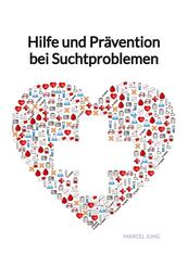Hilfe und Pr&auml;vention bei Suchtproblemen