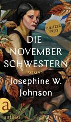 Die November-Schwestern Roman | Ausgezeichnet mit dem Pulitzer-Preis