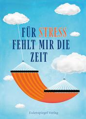 F&uuml;r Stress fehlt mir die Zeit