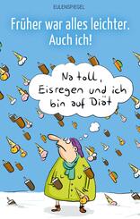 Fr&uuml;her war alles leichter. Auch ich!