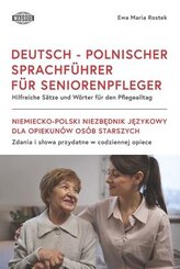 Deutsch - Polnischer Sprachf&uuml;hrer F&uuml;r Seniorenpfleger