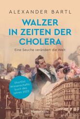 Walzer in Zeiten der Cholera. Eine Seuche ver&auml;ndert die Welt - AKTUALISIERTE TASCHENBUCHAUSGABE