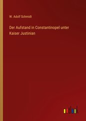 Der Aufstand in Constantinopel unter Kaiser Justinian