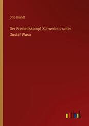 Der Freiheitskampf Schwedens unter Gustaf Wasa