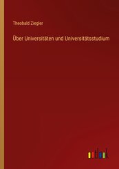 Über Universitäten und Universitätsstudium
