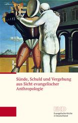 S&uuml;nde, Schuld und Vergebung aus Sicht evangelischer Anthropologie