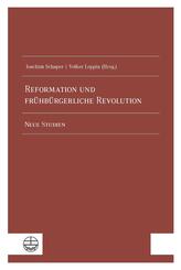 Reformation und fr&uuml;hb&uuml;rgerliche Revolution
