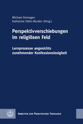 Perspektivverschiebungen im religi&ouml;sen Feld