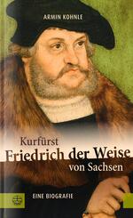 Kurf&uuml;rst Friedrich der Weise von Sachsen (1463-1525)