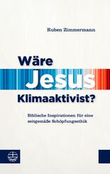 W&auml;re Jesus Klimaaktivist?
