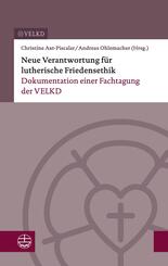 Neue Verantwortung f&uuml;r lutherische Friedensethik