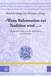 &raquo;Wenn Reformation zur Tradition wird ...&laquo;