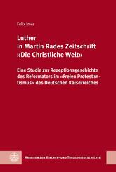 Luther in Martin Rades Zeitschrift &raquo;Die Christliche Welt&laquo;