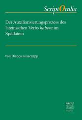 Der Auxiliarisierungsprozess des lateinischen Verbs habere im Sp&auml;tlatein