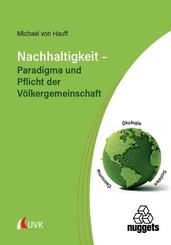 Nachhaltigkeit - Paradigma und Pflicht der V&ouml;lkergemeinschaft