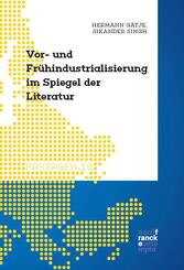 Die Vor- und Fr&uuml;hindustrialisierung im Spiegel der Literatur (1750 bis 1850)