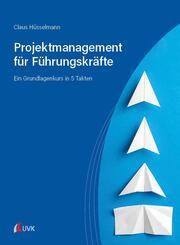 Projektmanagement f&uuml;r F&uuml;hrungskr&auml;fte