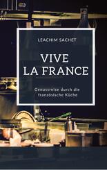 Vive la France - Genussreise durch die franz&ouml;sische K&uuml;che