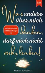 Was andere &uuml;ber mich denken, darf mich nicht mehr lenken!