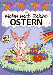 Ostern Malbuch Kinder - Malen nach Zahlen Ostern - Malbuch f&uuml;r Kinder Ostermalbuch - Ostern Malbuch f&uuml;r Kinder ab 6