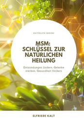MSM: Schl&uuml;ssel zur nat&uuml;rlichen Heilung