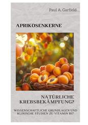 Aprikosenkerne: Nat&uuml;rliche Krebsbek&auml;mpfung?