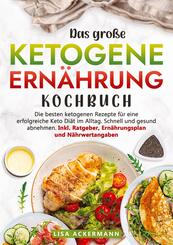 Das gro&szlig;e Ketogene Ern&auml;hrung Kochbuch