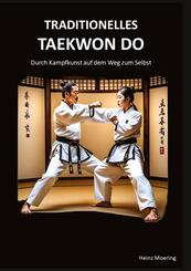 Taditionelles Taekwon Do, historische Entwicklung, Techniken, Hyongs, Schlagkraft, Schnellkraft, gesundheitliche Aspekte , Pr&uuml;fungen, Graduierungssystem