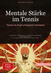 Mentale St&auml;rke im Tennis: Tennis im Kopf erfolgreich trainieren