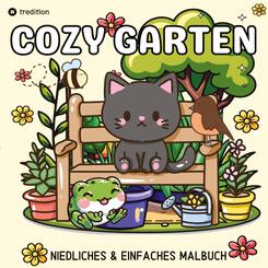 Cozy Malbuch f&uuml;r Erwachsene Garten Malbuch - S&uuml;&szlig;e Motive aus dem Garten Bold and Easy