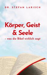 K&ouml;rper, Geist und Seele