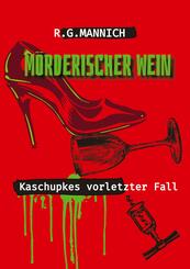 M&ouml;rderischer Wein - Der Tote im Weinkeller. Warum musste der Kellermeister sterben.