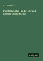 Buchf&uuml;hrung f&uuml;r Handwerker und kleinere Gesch&auml;ftsleute