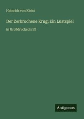 Der Zerbrochene Krug; Ein Lustspiel