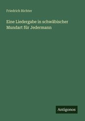 Eine Liedergabe in schw&auml;bischer Mundart f&uuml;r Jedermann