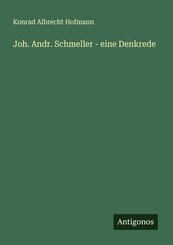 Joh. Andr. Schmeller - eine Denkrede