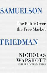 Samuelson Friedman - The Battle Over the Free Market