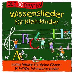 Die 30 besten Wissenslieder f&uuml;r Kleinkinder,1 Audio-CD